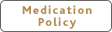 Medication Policy