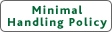 Minimal Handling Policy